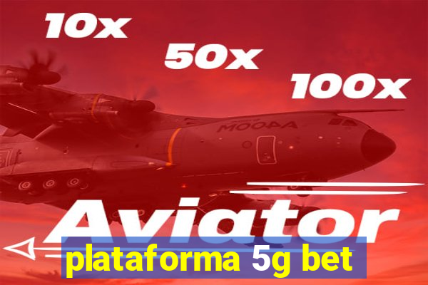 plataforma 5g bet